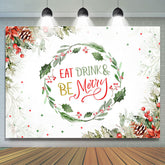 Lofaris Wreath Eat Drink And Be Merry Christmas Backdrop